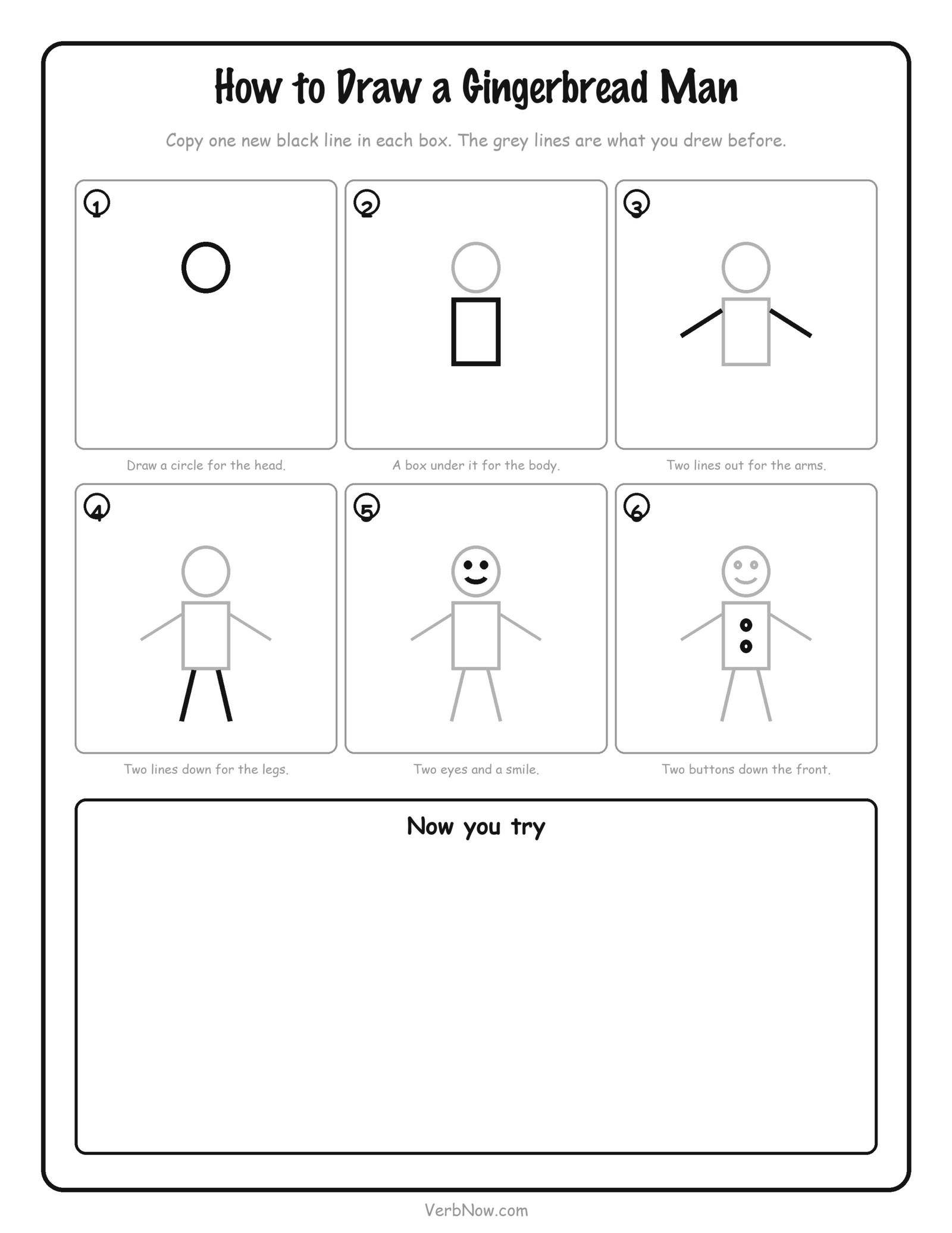 How to Draw 9 Christmas Things (Free Step-by-Step Printables) How to draw a gingerbread man step by step printable - six numbered boxes adding one new black line each time (a head, a body, arms, legs, a face and two buttons), with a large empty box to practise in