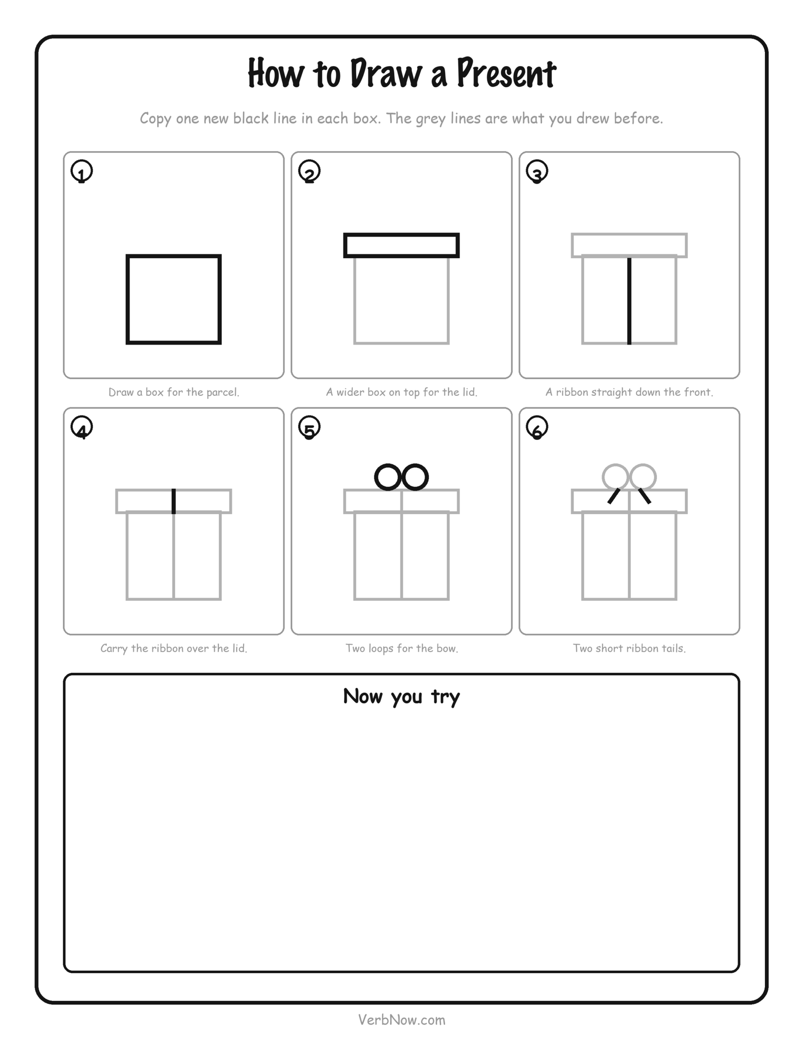 How to Draw 9 Christmas Things (Free Step-by-Step Printables) How to draw a present step by step printable - six numbered boxes adding one new black line each time (a box, a lid, a ribbon, a bow and two ribbon tails), with a large empty box to practise in