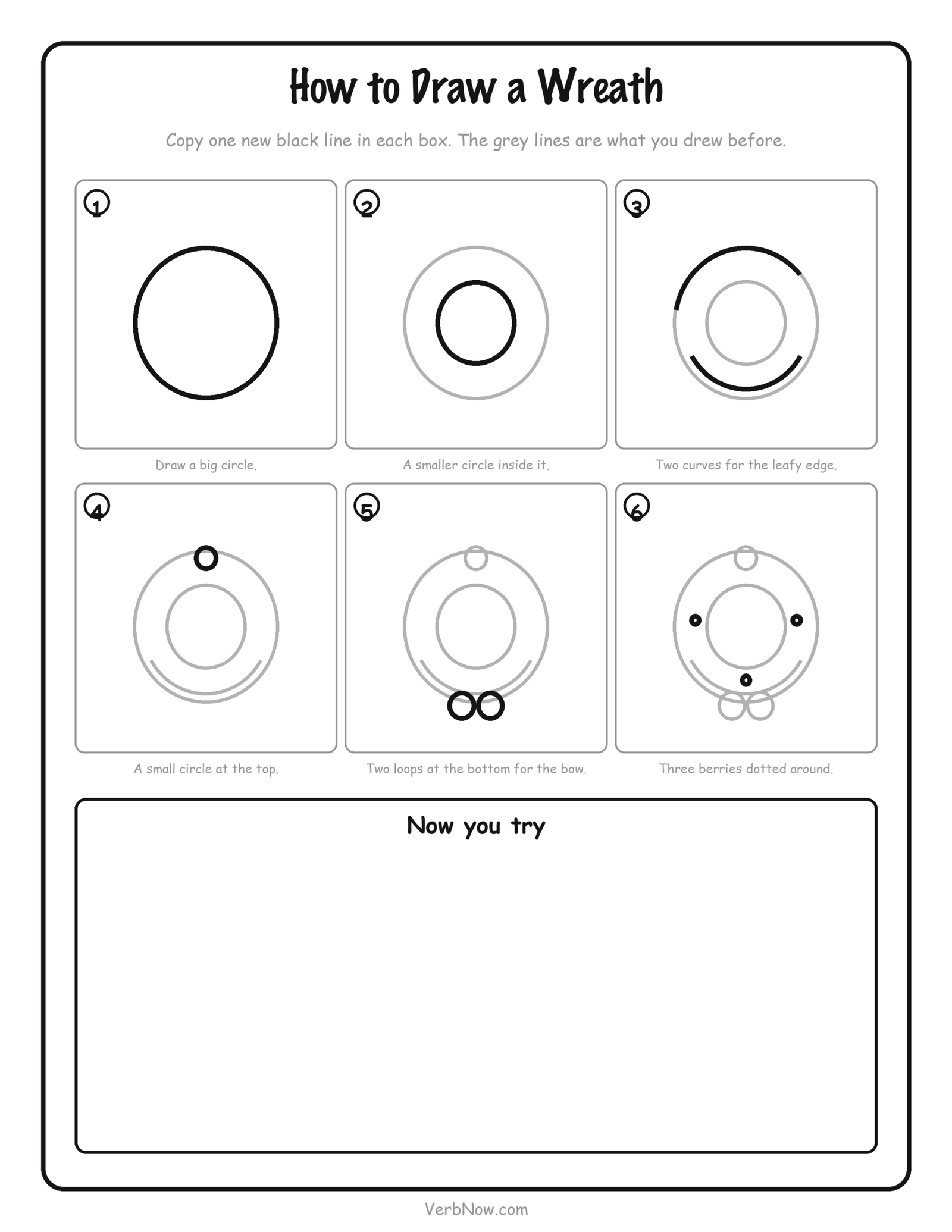 How to Draw 9 Christmas Things (Free Step-by-Step Printables) How to draw a wreath step by step printable - six numbered boxes adding one new black line each time (two circles, leafy curves, a bow and three berries), with a large empty box to practise in
